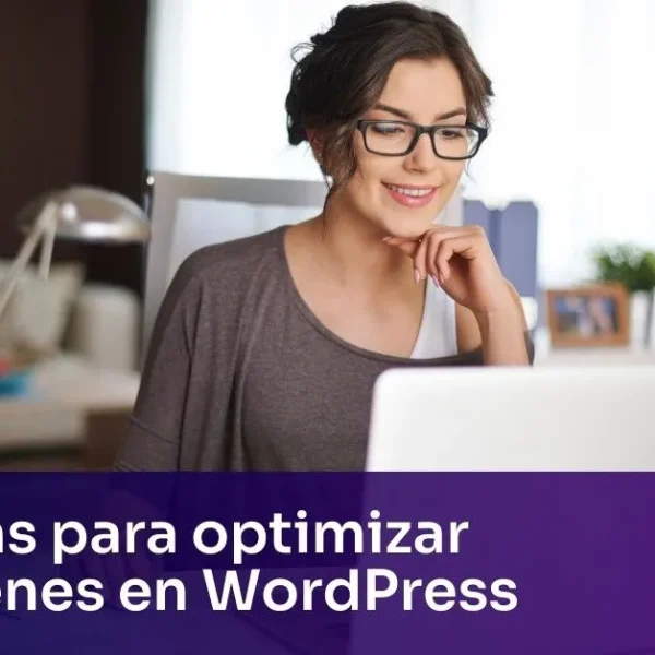 Optimizar Imágenes en WordPress: Mejores Métodos y Plugins