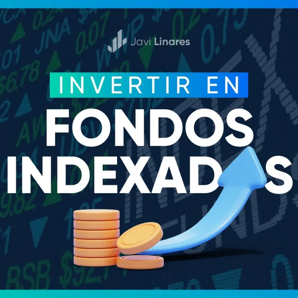 Fondos Indexados: La Mejor Opción para Invertir Sencillamente